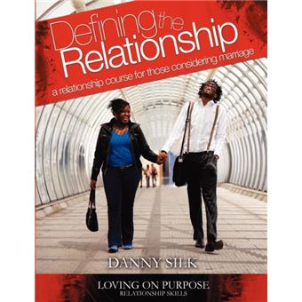 Defining The Relationship Workbook  A Relationship Course For Those Considering Marriage - 1