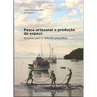 Pesca Artesanal E Produção Do Espaço. Desafios Para A Reflexão Geográfica - 1