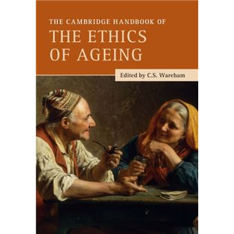 The Cambridge Handbook Of The Ethics Of Ageing By Cambridge University Press - 1