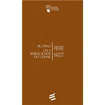 Plotino ou A Simplicidade do Olhar - 1
