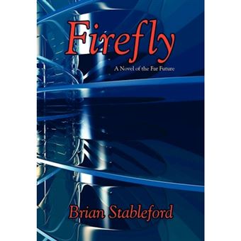 Firefly - A Novel of the Far Future - Hardback - 2007 - 1