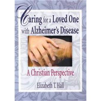 Caring For A Loved One With Alzheimer'S Disease, Haworth Religion And Mental Health. - 1