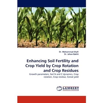 Enhancing Soil Fertility and Crop Yield by Crop Rotation and Crop Residues - Paperback / softback - 2011 - 1