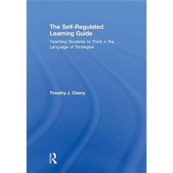 The Selfregulated Learning Guide Teaching Students To Think In The Language Of Strategies - 1