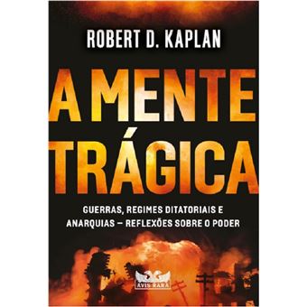A mente trágica: guerras, regimes ditatoriais e anarquias – reflexões sobre o poder - 1