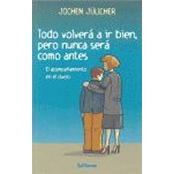 Todo Volverá A Ir Bien, Pero Nunca Será Como Antes - 1
