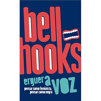 Erguer a voz: pensar como feminista, pensar como negra - 1