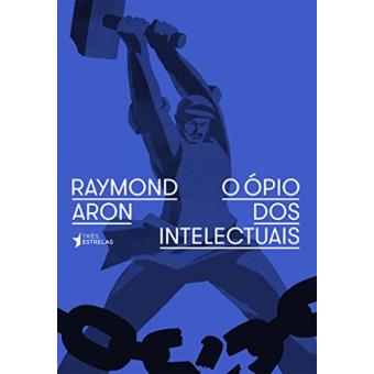 O Ópio dos Intelectuais - 1