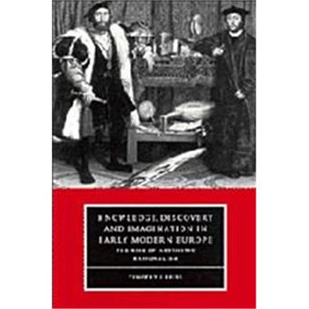 Knowledge, Discovery And Imagination In Early Modern Europe, Cambridge Studies In Renaissance Literature And Culture - 1
