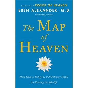 The Map Of Heaven How Science, Religion, And Ordinary People Are Proving The Afterlife - 1