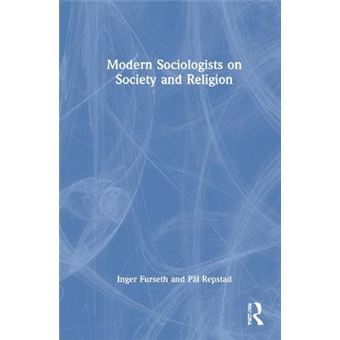 Modern Sociologists On Society And Religion - 1