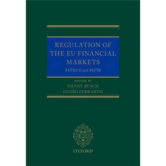 Regulation Of The Eu Financial Markets Mifid Ii And Mifir Oxford Eu Financial Regulation - 1