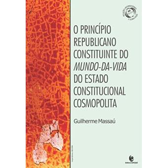 O Princípio Republicano Constituinte Do Mundo-da-Vida Do Estado Constitucional Cosmopolita - 1