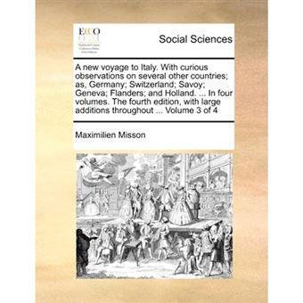 " A new voyage to Italy. With curious observations on several other countries; as, Germany; Switzerland; Savoy; Geneva; Flanders; and Holland. ... In fo - Paperback - 2010" - 1