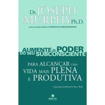 Aumente O Poder Do Seu Subconsciente Para Alcançar Uma Vida Mais Plena E Produtiva - Volume 5 - 1