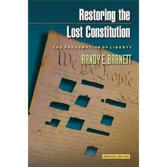 Restoring the Lost Constitution - The Presumption of Liberty - Paperback - 2013 - 1