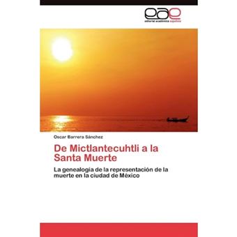 de Mictlantecuhtli a la Santa Muerte - Paperback / softback - 2011 - 1