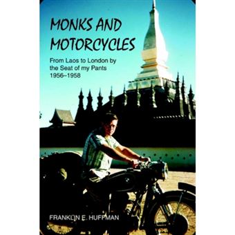 Monks and Motorcycles - From Laos to London by the Seat of My Pants 1956-1958 - Paperback / softback - 2004 - 1