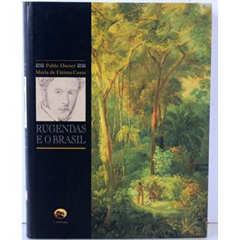 Rugendas E O Brasil - 1