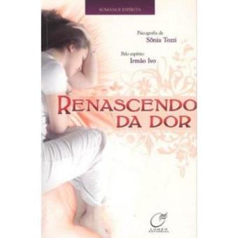 Renascendo Da Dor - 1