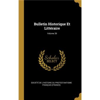 bulletin Historique Et Littéraire, Volume Hardcover