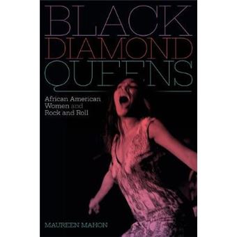 Black Diamond Queens African American Women And Rock And Roll Refiguring American Music - 1
