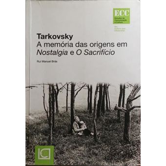 Tarkovsky, a memória das origens em nostalgia e o sacrifício. - 1