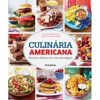 Culinária Americana. Receitas Clássicas Em Nova Abordagem - 1