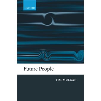 Future People - A Moderate Consequentialist Account of Our Obligations to Future Generations - Hardback - 2006 - 1