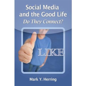 Social Media And The Good Life Do They Connect - 1