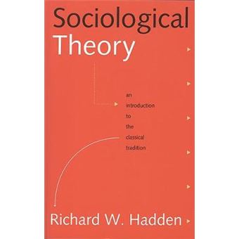 Sociological Theory An Introduction To The Classical Tradition - 1
