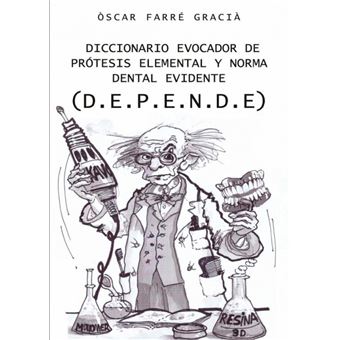 Diccionario Evocador De Prótesis Elemental Y Norma Dental Evidente (D.E.P.E.N.De.) - 1