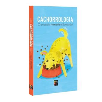 O Que Seu Cao Realmente Esta Pensando- Cachorrolog - 1