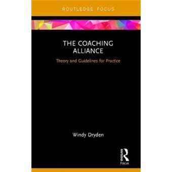 The Coaching Alliance Theory And Guidelines For Practice Routledge Focus On Coaching - 1