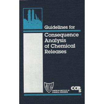 Guidelines for Consequence Analysis of Chemical Releases - Hardback - 1995 - 1