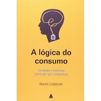 A Lógica Do Consumo - 1