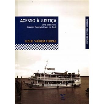 Acesso a Justica : Uma Analise DOS Juizados Especiais Civeis No Brasil - 1