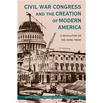 Civil War Congress And The Creation Of Modern America By Ohio University Press - 1