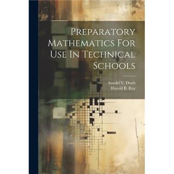 Preparatory Mathematics For Use In Technical Schools - 1
