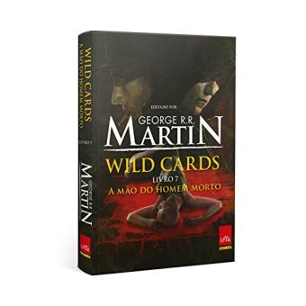A Mão do Homem Morto - Volume 7. Série Wild Cards - 1