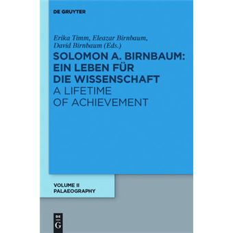 Salomo A Birnbaum A Lifetime Of Achievement A Collection Of His Papers Palaographie 2 - 1