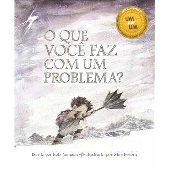 O que Você Faz com Um Problema? - 1