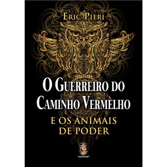 O Guerreiro do Caminho Vermelho: e os Animais de Poder - 1