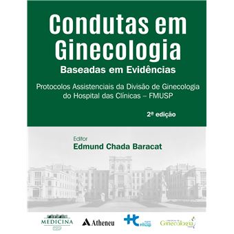 Condutas Em Ginecologia Baseadas Em Evidências - Protocolos Assistenciais Da Divisão De Ginecologia Do Hospital Das Clínicas - Fmusp - 1