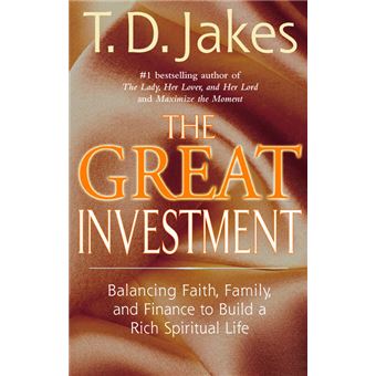 The Great Investment - Balancing Faith, Family and Finance to Build a Rich Spiritual Life - Paperback - 2002 - 1