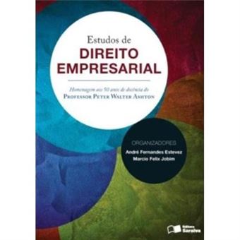 Estudos De Direito Empresarial. Homenagem Aos 50 Anos De Docência Do Professor Peter Walter - 1