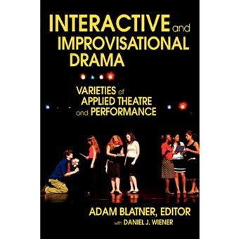 Interactive and Improvisational Drama - Varieties of Applied Theatre and Performance - Paperback / softback - 2007 - 1