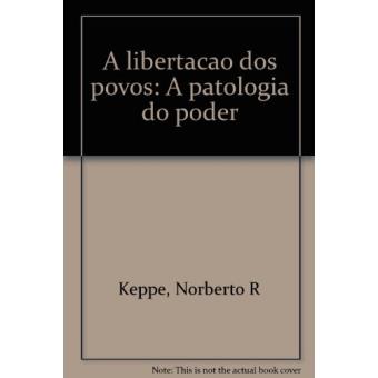A Libertacao Dos Povos - A Patologia do Poder - 1