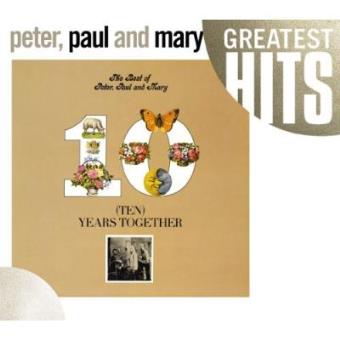 The Best Of Peter, Paul and Mary: Ten Years Together - 1