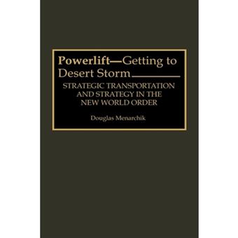 Powerlift-Getting to Desert Storm - Strategic Transportation and Strategy in the New World Order - Hardback - 1993 - 1